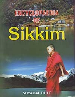 Encyclopaedia of Sikkim (In 2 Volumes)