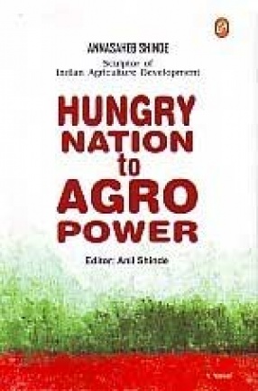 Hungry Nation to Agro Power: Annasaheb Shinde, sculptor of Indian Agriculture Development