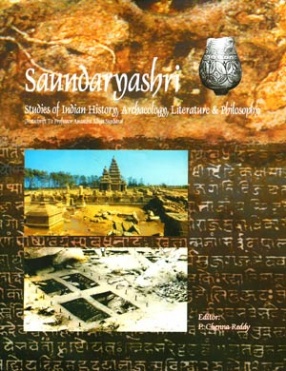 Saundaryashri: Studies of Indian History, Archaeology, Literature & Philosophy (Festschrift to Professor Anantha Adiga Sundara) (In 5 Volumes)