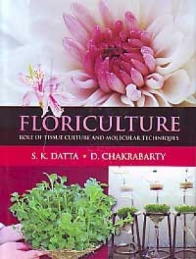 Floriculture: Role of Tissue Culture & Molecular Techniques