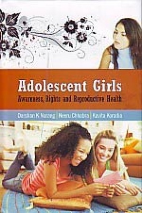 Adolescent Girls: Awareness, Rights and Reproductive Health