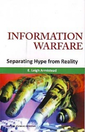 Information Warfare: Separating Hype from Reality