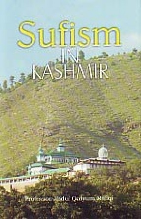 Sufism in Kashmir: Fourteenth to the Sixteenth Century