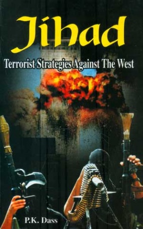 Jihad: Terrorist Strategies Against the West