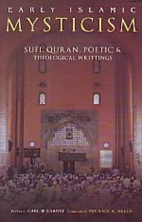 Early Islamic Mysticism: Sufi, Quran, Miraj, Poetic and Theological Writing