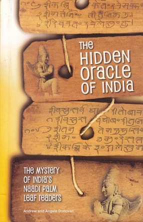 Hidden Oracle of India: The Mystery of India's Naadi Palm Readers