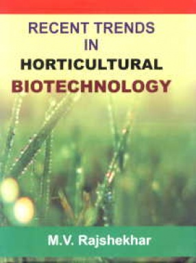 Recent Trends in Horticultural Biotechnology