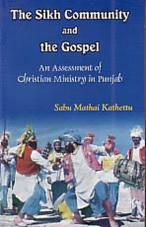 The Sikh Community and the Gospel: An Assessment of Christian Ministry in Punjab