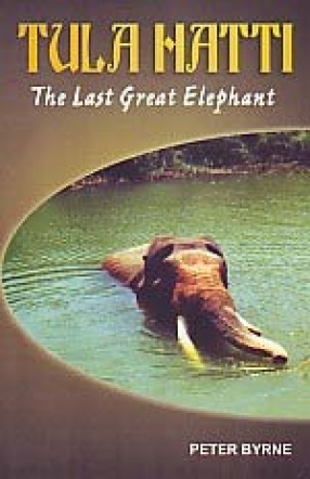 Tula Hatti: The Last Great Elephant