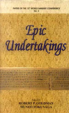 Epic Undertakings: Papers of the 12th World Sanskrit Conference Vol.2