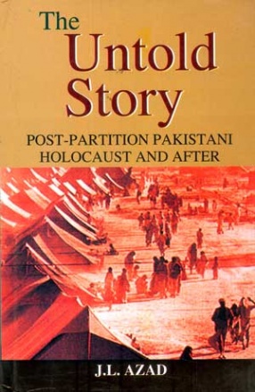 The Untold Story: Post-Partition Pakistani Holocaust and After
