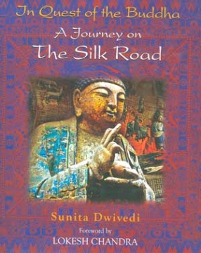 In Quest of The Buddha: A Journey on The Silk Road