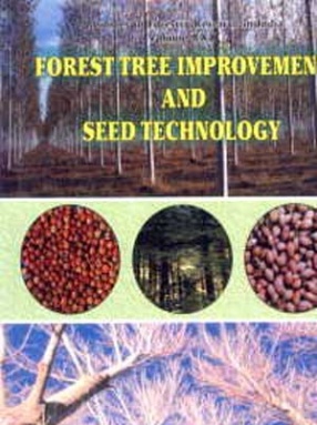 Forest Tree Improvement And Seed Technology: Compendium of Winter School on Recent Advances in Forest Tree Seed Technology
