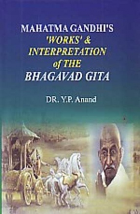 Mahatma Gandhi's ' Works' & Interpretation of The Bhagavad Gita (In 2 Volumes)