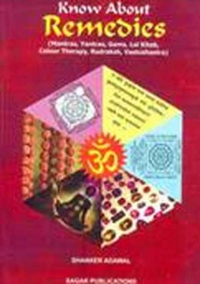 Know About Remedies: Mantras, Yantras, Gems, Lal Kitab, Colour Therapy, Rudraksh, Vastushastra