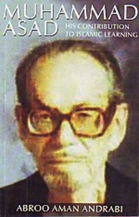 Muhammad Asad, His Contribution to Islamic Learning