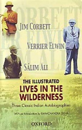 The Illustrated Lives in the Wilderness: Three Classic Indian Autobiographies