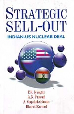 Strategic Sellout: Indian-U.S. Nuclear Deal