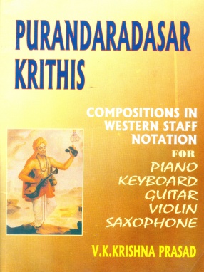 Purandaradasar Krithis: Compositions in Western Staff Notation for Piano, Keyboard, Guitar, Violin, Saxophone