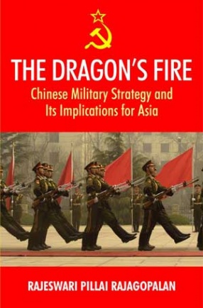 The Dragon's Fire: Chinese Military Strategy and Its Implications for Asia