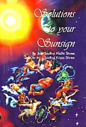 Solutions to Your Sunsign: A Galore of Wit, Sparkling Proverbs, Magnificent Maxims, Biblical Quotes and Supreme Psycho-Periscopes to Banish Your Sunsign Blues