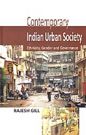Contemporary Indian Urban Society: Ethnicity, Gender and Governance