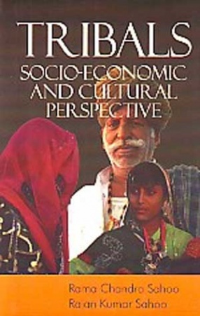 Tribals: Socio-Economic & Cultural Perspective