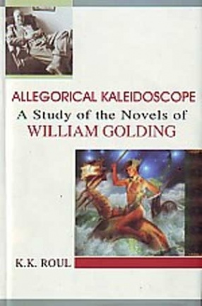 Allegorical Kaleidoscope: A Study of the Novels of William Golding