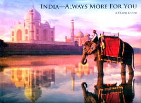 India--Always More for You: A Travel Guide