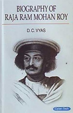 Biography of Raja Ram Mohan Roy