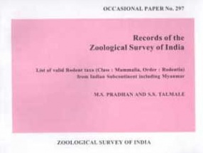 Records of the Zoological Survey of India: List of Valid Rodent Taxa Class: Mammalia, Order : Rodentia from Indian  Subcontinent Including Myanmar