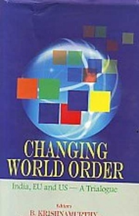Changing World Order: India, EU and US: A Trialogue
