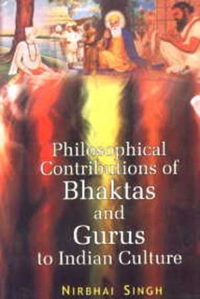Philosophical Contributions of Bhaktas and Gurus to Indian Culture