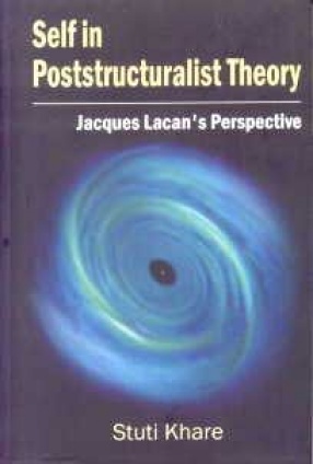 Self in Poststructuralist Theory: Jacques Lacan's Perspective