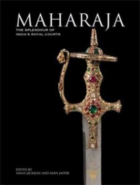 Maharaja: The Splendour of India's Royal Courts