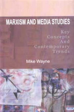 Marxism and Media Studies: Key Concepts and Contemporary Trends