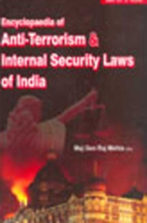 Encyclopaedia of Anti-Terrorism and Security Laws of India (In 3 Volumes)