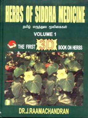 Herbs of Siddha Medicine, Vol. I. The First 3D Book on Herbs