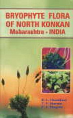 Bryophyte Flora of North Konkan : Maharashtra (India)