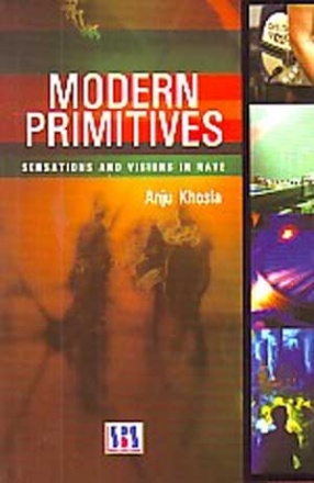 Modern Primitives: Sensations and Visions in Rave