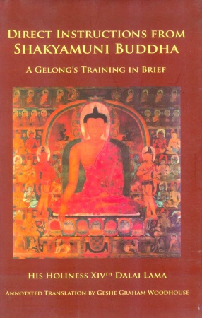 Direct Instructions from Shakyamuni Buddha: A Gelongs Training in Brief