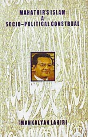 Mahathir's Islam: A Socio-Political Construal