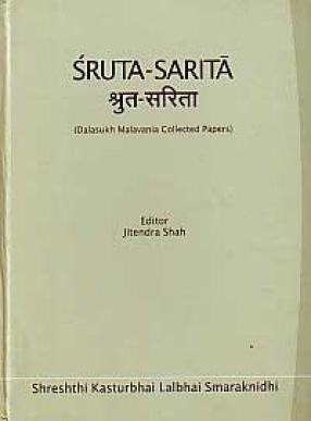 Sruta-Sarita: Dalasukh Malavania Collected Papers, Sruta-Sarita