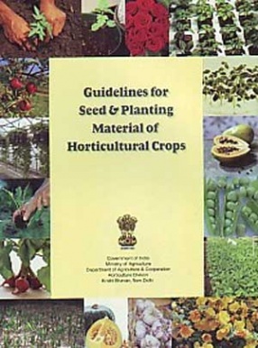 Guidelines for Seed & Planting Material of Horticultural Crops