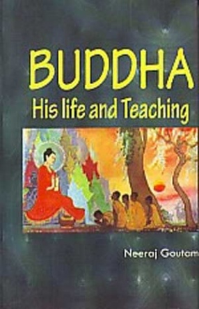 Buddha, His Life & Teachings