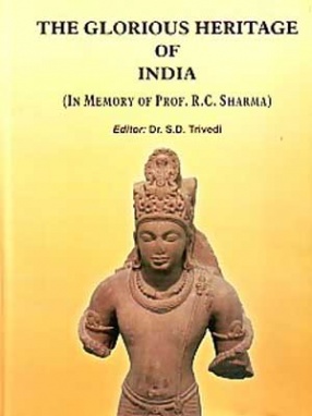 Glorious Heritage of India: In Memory of Prof. R.C. Sharma (In 2 Volumes)