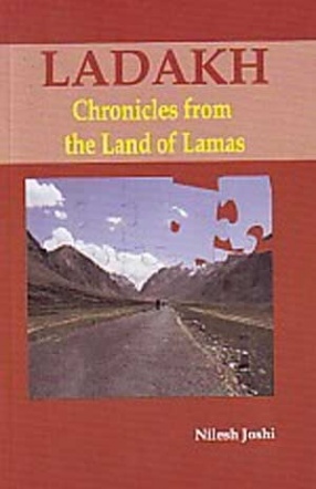 Ladakh: Chronicles from the Land of Lamas