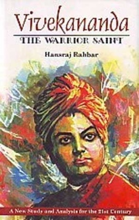 Vivekananda, The Warrior Saint: A New Study and Analysis for the 21st Century