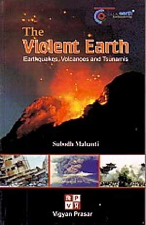 Violent Earth: Earthquakes, Volcanoes and Tsunamis