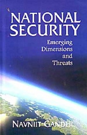 National Security: Emerging Dimensions and Threats